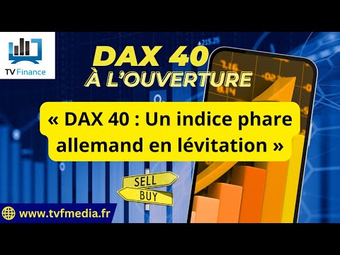 Erick Sebban : « DAX 40 : Un indice phare allemand en lévitation »